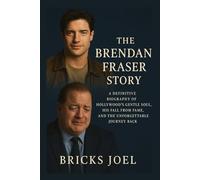 The Brendan Fraser Story: A Definitive Biography of Hollywood’s Gentle Soul, His Fall from Fame, and the Unforgettable Journey Back
