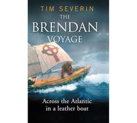 The Brendan Voyage: Across the Atlantic in a leather boat: The Seafaring Classic That Followed St. Brendan to America [Idioma Inglés]