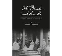 The Brents and Carrolls: United in the Orbit of Washington