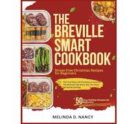 THE BREVILLE SMART COOKBOOK: Stress-Free Christmas Recipes for Beginners
