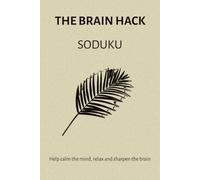 The Brian Hack Soduku Puzzle Book: Soduku for Teens, Young Adults | Help calm the mind, relax and sharpen the brain | 6 x 9inches, 110 pages | 50+ puzzles | Solutions Included