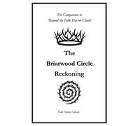 The Briarwood Circle Reckoning: A Literary Journey into the Depths of British Folk Horror - Thirteen Stories of Ritual, Refusal and Return (The Circle and Chain)