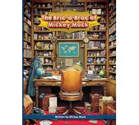 The Bric-a-Brac of Mickey Mack