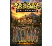 The Brick Squad Adventures: The Hotel Between Worlds
