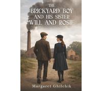 The Brickyard Boy and his sister, Will and Rosie