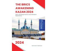 The BRICS Awakening Kazan 2024 New Developments and Western Reactions