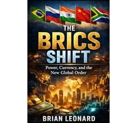 The BRICS Shift: Power, Currency, and the New Global Order