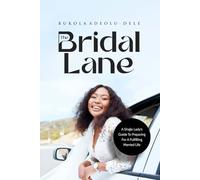 The Bridal Lane: A single lady's guide to preparing for a fulfilling married life.