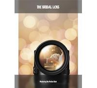 The Bridal Lens: Mastering The Perfect Shot