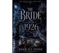 The Bride From 1926: 2 (The House That Eats Time)