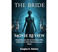 The Bride (Movie Review): Preparing you for an Amazing Film Experience with Information you Need