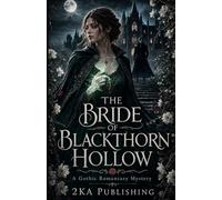 The Bride of Blackthorn Hollow: A Gothic Romantasy Mystery: 1 (The Blackthorn Vows)