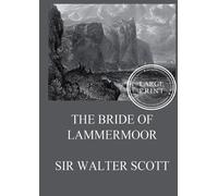 The Bride of Lammermoor: Large Print Edition for a better reading experience