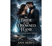 The Bride of the Drowned Flame: 1 (The Drowned Flame Trilogy)