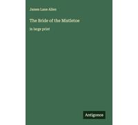 The Bride of the Mistletoe: in large print