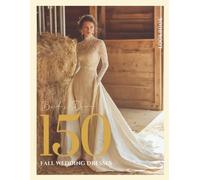 The Bride’s Dream 150 Fall Wedding Dresses & Gowns Lookbook: An Inspiring Collection of Autumn Wedding Dresses, Bridal Gowns & Seasonal Fashion Ideas for Brides (The Perfect Day Wedding Collection)