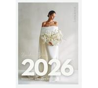 The Bride’s Dream 2026 Wedding Dresses Trends LookBook: Bridal Coffee Table Book of Modern Gowns, Couture Ideas & Timeless Inspiration (The Perfect Day Wedding Collection)