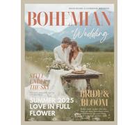 The Bride’s Dream Bohemian Wedding Magazine: A Modern Bridal Boho Lookbook with Gown Ideas and Wedding Decor Inspiration for Rustic, Hippie, Indie, ... Brides (The Perfect Day Wedding Collection)