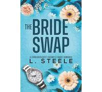 The Bride Swap: A Forbidden Best Friend’s Fiancé Romance (Morally Grey Billionaires)