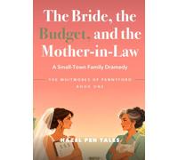 The Bride, the Budget, and the Mother-in-Law: A Small-Town Family Dramedy (The Whitmores of Pennyford)
