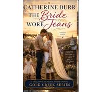 The Bride Wore Jeans (Gold Creek Series)
