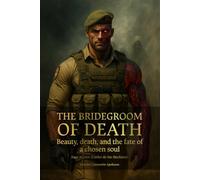 THE BRIDEGROOM OF DEATH: Beauty, death, and the fate of a chosen soul