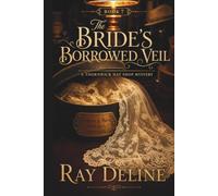 THE BRIDE'S BORROWED VEIL: A Thornwick Hat Shop Mystery - Book 7 (The Thornwick Hat Shop Mysteries)