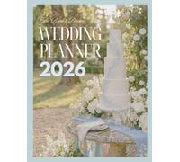 The Bride's Dream 2026 Wedding Planner: The Ultimate Wedding Planner Book and Organizer for the Modern Bride - Includes Style Trends, Creative ... Pages (The Perfect Day Wedding Collection)