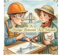 The Bridge Between Two Islands: A Gentle Story About Friendship, Courage, and Connection: 9 (Whispers of Wonder)