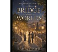 The Bridge Between Worlds: Book Two of The Tikvah Saga