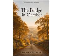 The Bridge in October: A Clean Cotswold Village Romance (Wychcombe Series)