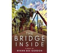 The Bridge Inside: A Novel about Psychedelic Therapy
