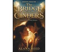 The Bridge of Cinders: A Fae and Mortal Fantasy Romance (AERONDEL)