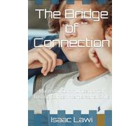 The Bridge of Connection: Masterful Communication for Lasting Bonds: Interpersonal Skills