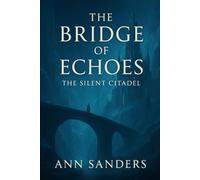 The Bridge of Echoes: The Silent Citadel