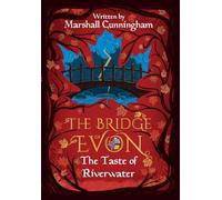 The Bridge of Evon Book I: The Taste of Riverwater: 1 (The Bridge of Evon Quartet)