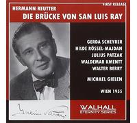 The Bridge of San Luis Ray Reutter Rossel-Majdan; Scheyrer; Emmy Loose; Schretter; Patzak; Berry; Kmentt; Vienna Radio/Gielen 2/4/1955 - Die Brücke Von San Luis Ray