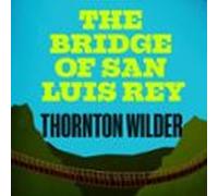 The Bridge Of San Luis Rey (audiolibro)