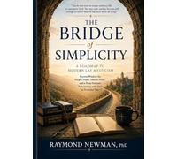 The Bridge of Simplicity: A Roadmap to Modern Lay Mysticism