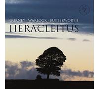 Ivor Gurney / Peter Warlock / George Butterworth - Heracleitus