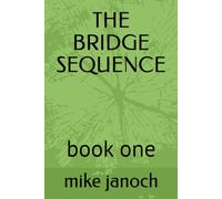 THE BRIDGE SEQUENCE: book one