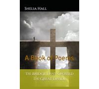 The Bridge That Crossed the Great Divide: A Book of Poems