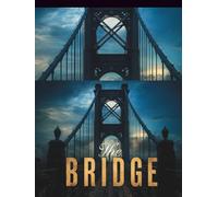 The Bridge (The Valley: Short Stories of Pain, Promise, and Purpose)