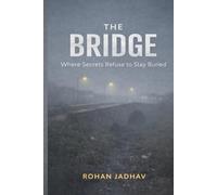 The Bridge: Where Secrets Refuse to Stay Buried