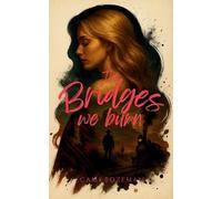 The Bridges We Burn