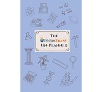 The BridgeSpark Un-Planner: A Flexible Homeschool Log for Real-world Learning
