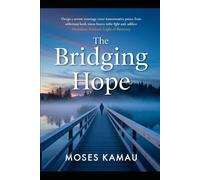 The Bridging Hope: A Compassionate Journey Beyong Addiction to Dignity and Recovery.