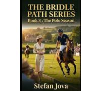 THE BRIDLE PATH SERIES Book 3 : The Polo Season: A Rivals-to-Lovers Elite Polo Romance Set in England’s High Society - A Slow-Burn Love Story of Class, Ambition, and Forbidden Attraction