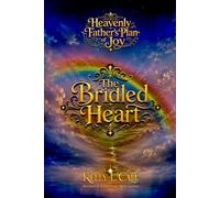 The Bridled Heart: Desire, Appetite, Lust, Greed, and the Restoration of Holy Hunger (How to Optimize Christlike Emotional and Spiritual Intelligence)