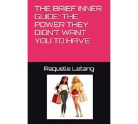 THE BRIEF INNER GUIDE: THE POWER THEY DIDN’T WANT YOU TO HAVE